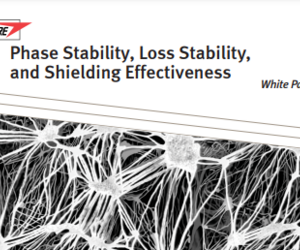 Phase Stability, Loss Stability and Shielding Effectiveness White Paper